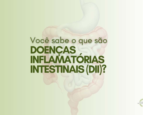 O que são Doenças Inflamatórias Intestinais (DII)?