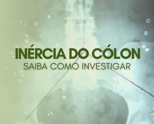 Inércia colônica: Saiba como investigar