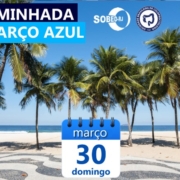 Março Azul 2025 Conscientização e Prevenção Contra o Câncer de Intestino Caminhada do Março Azul contra o Câncer, na Orla de Copacabana